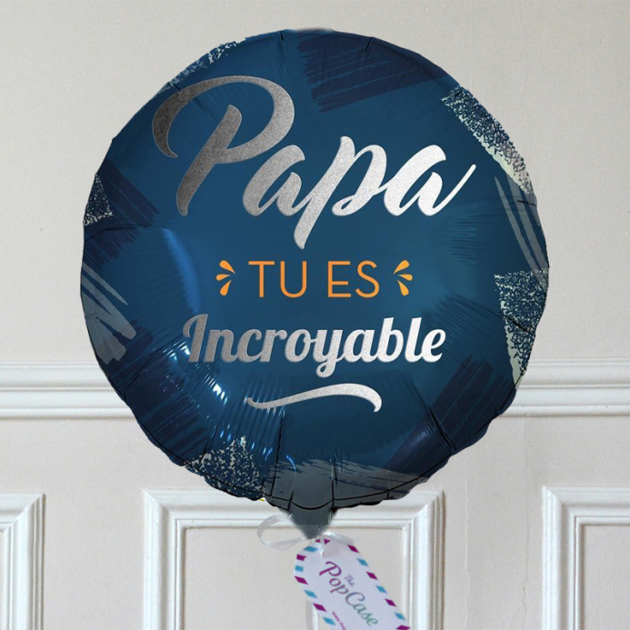 Ballon Cadeau - Papa tu es incroyable - The PopCase